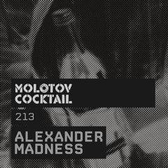 Molotov Cocktail 213 with Alexander Madness