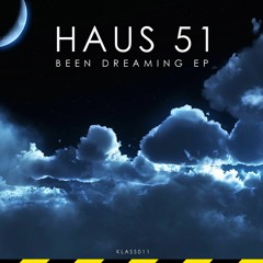 HAUS 51 - Been Dreaming