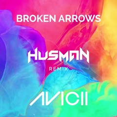 Avicii - Broken Arrows (Husman Remix)