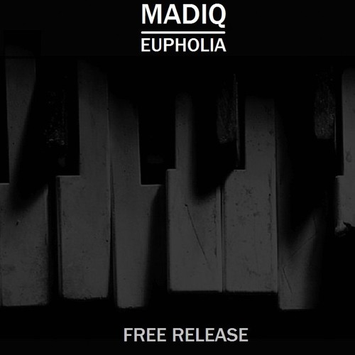 Madiq - Eupholia *FREE RELEASE*
