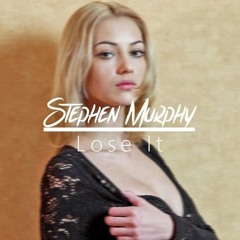 Stephen Murphy - Lose It