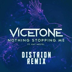 Vicetone - Nothing Stopping Me (Distrion VIP Remix)