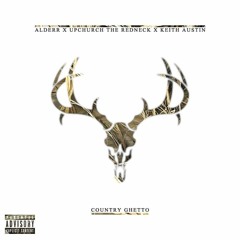 Country Ghetto (feat. Upchurch & Alderr)[BUY ON ITUNES]