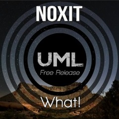 Noxit - What! (Original Mix)[UML Free Release]