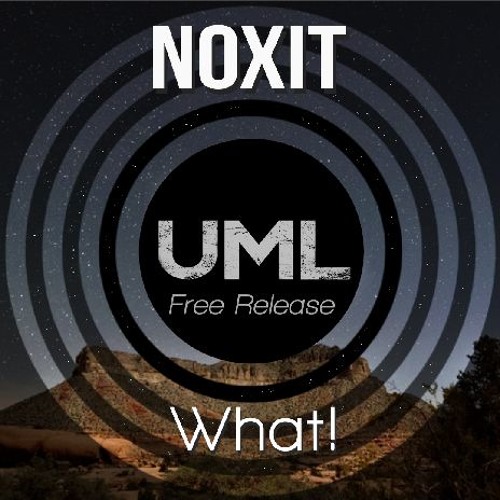 Noxit - What! (Original Mix)[UML Free Release]