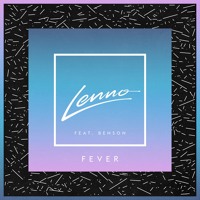 Lenno - Fever (ft. Benson)