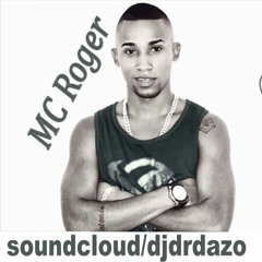 MC Roger - Medley Com As Melhores ( DJ DR Da Z.O. )