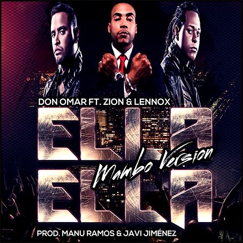 Don Omar Ft. Zion & Lennox - Ella Ella (Mambo Version Prod. Manu Ramos & Javi Jiménez)[BUY=DONWLOAD]