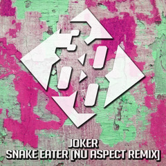 Joker - Snake Eater [Nu Aspect Remix] [Free Download]