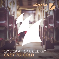 Grey To Gold Ft. LeeKim [Armada Deep] Out Now!