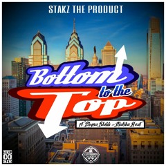 Stakz The Product Ft Chyna Blakk & Malibu Heat - Bottom To The Top