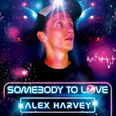 Alex Harvey - Somebody To L.O.V.E. (Original Mix)
