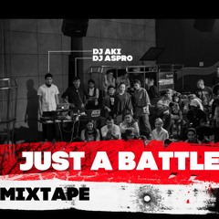 DJ AKI & DJ ASPRO Hip-hop mixtape "Just a battle" vol.3