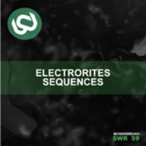 Electrorites - Sequence 001 (Original Mix) [Sick Weird Rough]