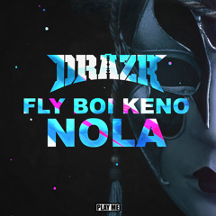 DRAZR x Fly Boi Keno - NOLA (Original Mix)