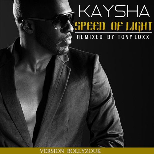 Kaysha - Speed Of Light (Tony Loxx Remix) BollyZouk [2015]