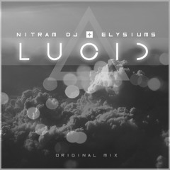 Nitram DJ & Elysiums - Lucid (Preview)