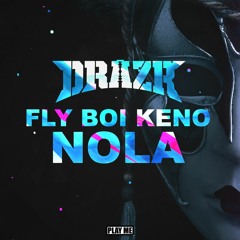 DRAZR x Fly Boi Keno - NOLA (Original Mix) *Beatport Top 10 Entry*