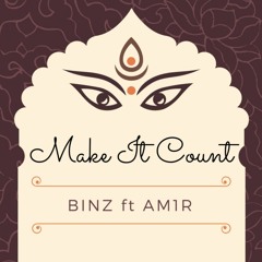[Demo] Make It Count - Binz, AM1R