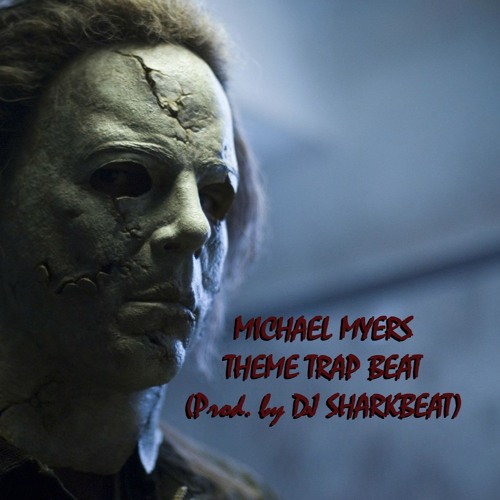 Michael Myers Theme Trap Beat (Prod. by DJ Sharkbeat)