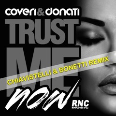 Coveri & Donati - Trust Me Now (Chiavistelli & Bonetti Remix) [Preview]