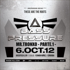 Mr Tronxo Octubre 2012 "Bass Pressure" Parte 1