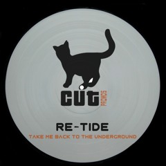 Re-Tide - Take Me Back To The Underground SNIPPETS