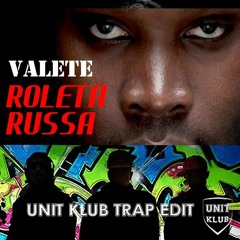 VALETE - Roleta Russa (UNIT KLUB Trap Edit)