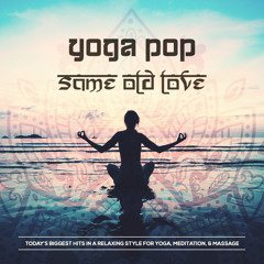 Selena Gomez - Same Old Love (Yoga Version)