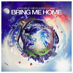Jordi Veliz & Kid Playerz Feat. Jake - Bring Me Home (Flaix Fm Premiere)