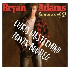 Bryan Adams - Summer of 69 (Chris Mastermind Power Bootleg) CLICK BUY LINK