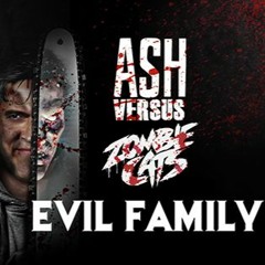 Ash. vs Zombie Cats - Evil Family