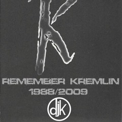 Remember Kremlin 1988-2009 By Dj Keaton