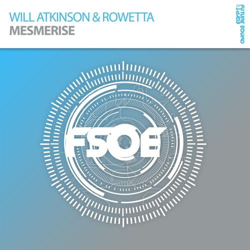 Will Atkinson & Rowetta - Mesmerise *OUT NOW!*