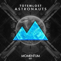 Totemlost - Astronauts (Original Mix) [Supported by MAKJ]