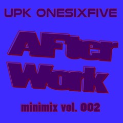 AfterWork vol. 002 -  A deep Techno Mixtape -  35 minutes of bounce -  by UPK Onesixfive