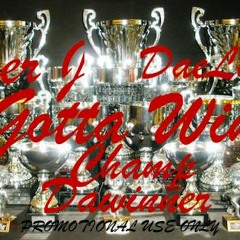 Gotta Win ft DaeLoveHer X Champ DaWinner