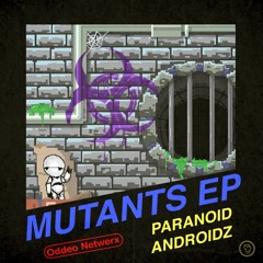 Paranoid Androidz - Mutants EP