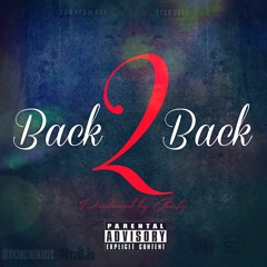 B.Jo - "Back2Back" X Produced by Chiefy [Unofficial Version]