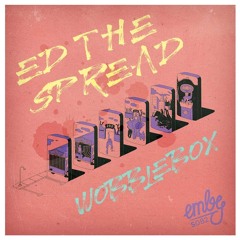Ed The Spread - Wobblebox (iPod Edit) FREE DOWNLOAD