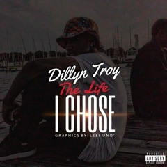 Dillyn Troy - The Life I Chose