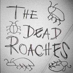 The Dead Roaches