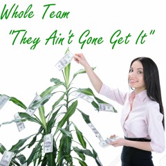 They Ain't Gone Get It