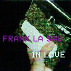 IN LOVE x Frank La $av (prod. kaygw)