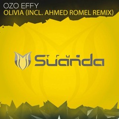 Ozo Effy - Olivia (Ahmed Romel Remix) [Suanda Recordings]