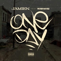 Jamien Ft Peter Hayez - One Day Prod By Gnealz