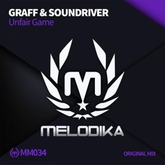 Graff & Soundriver - Unfair Game (Radio Mix)[Melodika Music]