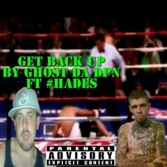 Get Back Up By Ghost Da Don FT #Hades