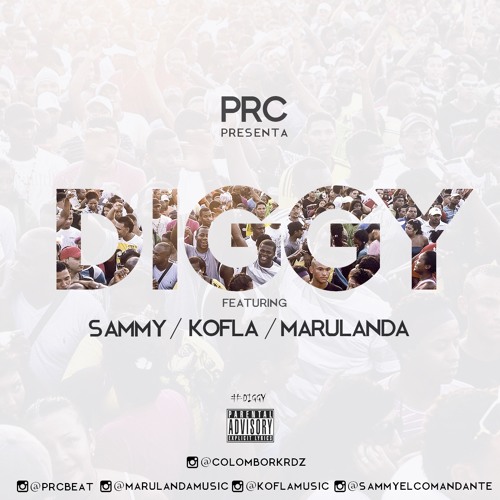 DiGGY PRC ft Kofla-Sammy-David Marulanda(MP3)