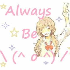 Always Be ^o^ [Cover]